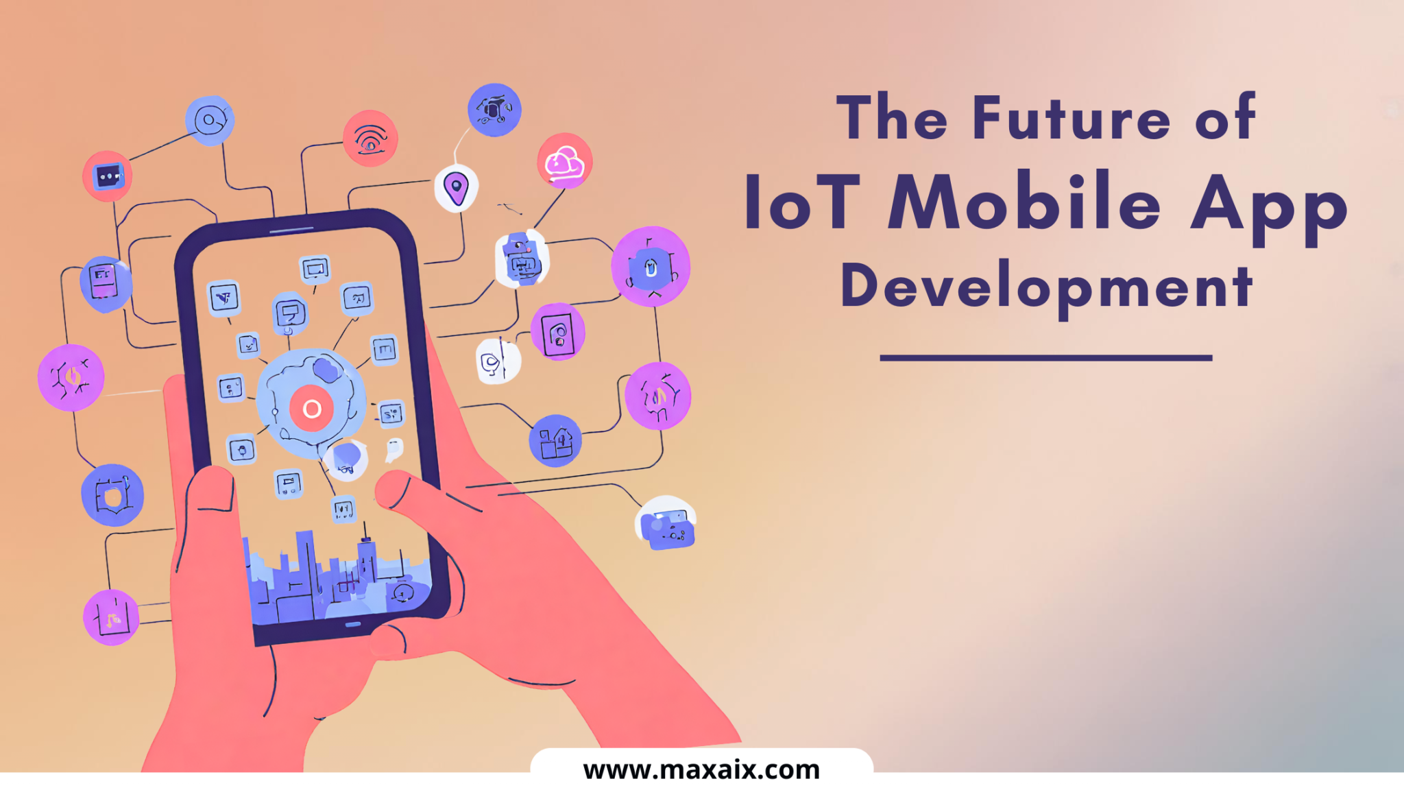 IoT Mobile App Development Prospects In 2024 - Maxaix